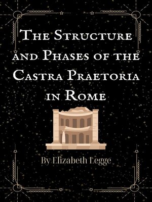 cover image of The Structure and Phases of the Castra Praetoria in Rome